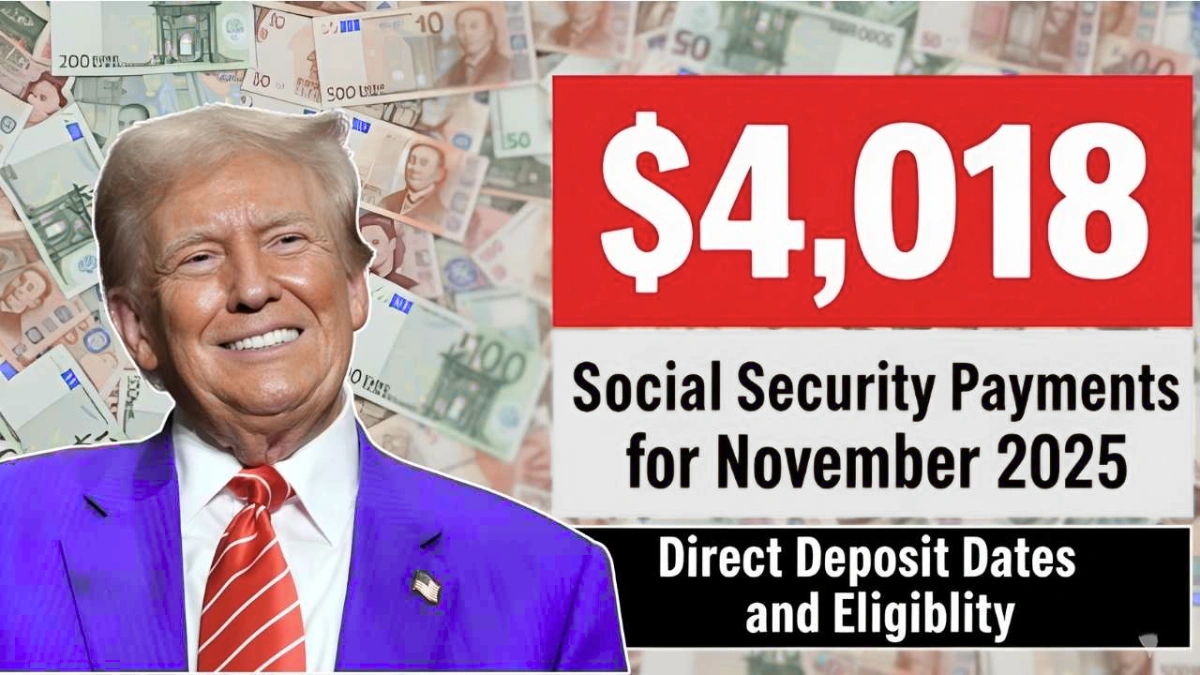 $4,018 Social Security Payments November 2025